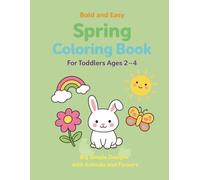 Spring Coloring Book Bold and Easy Big Simple Designs with Animals and Flowers For Toddlers Ages 2-4