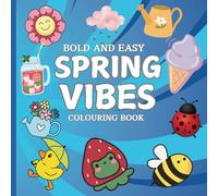 Spring Coloring Book: Bold and Easy Nature Designs for Stress Relief and Relaxation | Perfect for Adults, Seniors, and Kids: Relax with 50+ Simple ... Single-Sided Pages for Framing or Gifting!