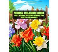Spring Coloring Book: Cozy Floral & Nature Scenes for Adults and Seniors | Easy, Bold Designs for Calm Coloring Joy