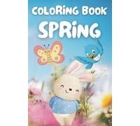 Spring Coloring Book for Kids: 40+ Cute & Fun Pages with Flowers, Butterflies & Outdoor Adventures | Perfect for Ages 3-8