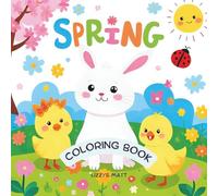 Spring Coloring Book for Kids: Cute and Easy Coloring Pages with Animals, Flowers, and Fun