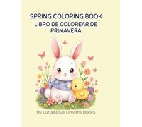 Spring Coloring Book for Kids - Libro de Colorear de Primavera para Niños: Bilingual English-Spanish, 40+ Sweet Illustrations, Large Pages for Toddlers and Kids Ages 4-8.