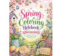 Spring Coloring Notebook For Kids And Adults: Simple Spring-Themed Coloring Pages with Flowers, Butterflies, Gardens, and Cute Nature Scenes