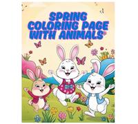 Spring Coloring Page With Animals: Fun and Simple Animal-Themed Spring Illustrations to Color for Boys and Girls Ages 4-12