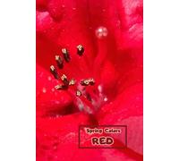 Spring Colors - Red Notebook: Special Notice Book To Memorize, Draw, Write, Sketch, Paint And Freeze In Pictures All Beautiful Moments Of Spring In Red
