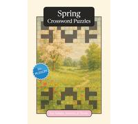 Spring Crossword Puzzles: Crossword Puzzles with Easy to Read Print about Spring, Traditions, History and More | 6x9 inches, 120 pages | 50+ Puzzles ... Gift for Vacations, Holidays and Relaxation