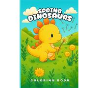 Spring Dinosaurs: Coloring Book for Adults and Teens, Cute and Simple Designs for Relaxation and Comfort featuring Dinosaurs in Springtime