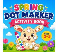 Spring Dot Marker Activity Book: Fun and Easy Dot Marker Coloring Book for Toddlers and Preschool Kids Ages 2-5
