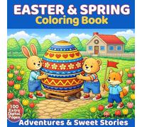 Spring & Easter Coloring Book: Adventures & Sweet Stories Perfect for Kids, Teens, and Adults Who Enjoy Story-style Scenes and Imaginative Coloring.