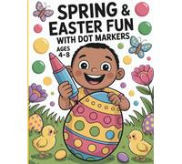 Spring & Easter Dot Marker Activity Book for Kids: 50+ Fun and Easy Dot Marker Pages with Bunnies, Eggs, Chicks and Flowers for Kids Ages 4-8