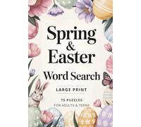 Spring & Easter Word Search: 75 Large Print Puzzles inspired by springtime nature and Easter traditions with easy, medium, and hard levels for relaxing fun and brain exercise for adults and teens