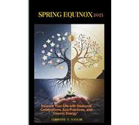 SPRING EQUINOX 2025: Balance Your Life with Seasonal Celebrations, Eco-Practices, and Cosmic Energy