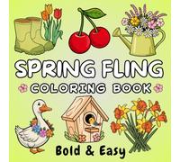 Spring Fling: Bold and Easy Coloring Book with Cozy and Cute Designs for Adults and Teens