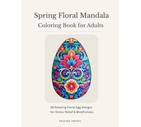 Spring Floral Mandala Coloring Book for Adults: 28 Relaxing Easter Egg Designs for Stress Relief and Mindfulness