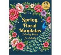 Spring Floral Mandalas: Mandala Coloring Book for Adults