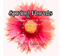 Spring Florals: Garden Flowers & Shrubs Coloring Book