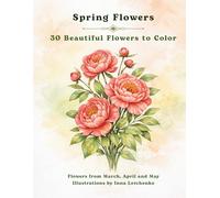 Spring Flowers: 30 Beautiful Flowers to Color