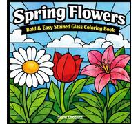 Spring Flowers Bold & Easy Stained Glass Coloring Book