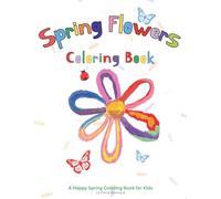 Spring Flowers Coloring Book: A Happy Spring Coloring Book for Kids