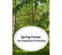Spring Forest - An Explosion of Vitality