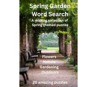 Spring Garden Puzzle Gardener’s and garden enthusiasts: Featuring plants, flowers, vegetables, botanicals and more with fun garden themed words