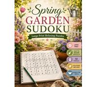 Spring Garden Sudoku: Large print garden-themed sudoku with a fresh springtime feel | Spring Garden Sudoku Edition
