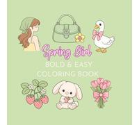 Spring Girl Bold & Easy Coloring Book: | 50 Cute & Minimalist Illustrations for Adults, Teens and Kids | Cozy Spring Girl Themed Illustrations | 50 BOLD & EASY DESIGNS FOR RELAXATION |