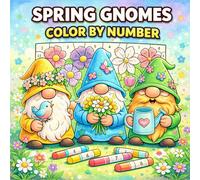 Spring Gnomes Color By Number: Coloring Book for Adults & Teens with Easy and Bold Spring Inspired Designs