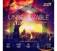 SPRING HARVEST - UNBELIEVABLE:LIVE WORSHIP