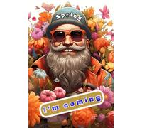 Spring I'm Coming: Spring-themed lined notebook for flower lovers