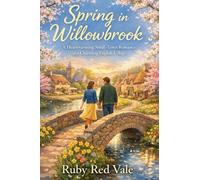 Spring in Willowbrook: A Cozy Heartwarming Small-Town Romance in a Charming English Village