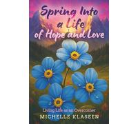 Spring Into a Life of Hope and Love: Living Life as an Overcomer