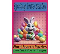 Spring into Easter Word Search Book: Word Searches with easy to read print about Spring, Easter, Family Fun and More | 6x9 inches, 110 pages | 50+ puzzles...Great for the Easter Basket