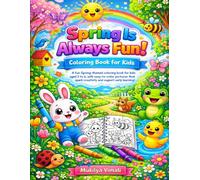 Spring Is Always Fun! Coloring Book for Kids: Fun and Easy Spring Coloring Pages for Ages 3-6 | Cute Animals, Flowers, Easter Fun & Early Learning Activities
