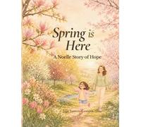 Spring Is Here: A Noelle Story of Hope