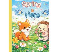 Spring Is Here Coloring Book: Fun & Detailed Spring Scenes with Animals, Flowers, Gardens & Rainbows for Kids Ages 6-10 | Creative Coloring for Relaxation