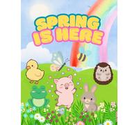Spring Is Here: Spring Coloring Book For Kids, Adorable Spring Animals, Springtime Coloring Pages, 8.5 x 11 inches, 50 Seasonal Designs