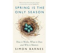 Spring is the Only Season: How it Works, What it Does and Why it Matters