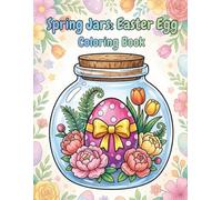 Spring Jars: Easter Egg Coloring Book: 45 Simple and Bold Designs of Cute Easter Eggs in Jars with Spring Flowers for Teens and Adults.