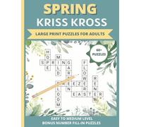 Spring Kriss Kross Puzzle Book: Large Print Word Fill Ins + Bonus Number Fill Puzzles for Adults & Seniors