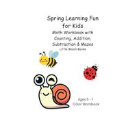 Spring Learning Fun for Kids: Math Workbook with Counting, Addition, Subtraction & Mazes