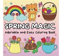 Spring Magic: Bold and Easy Coloring Book for Teens, kids and Adults with Adorable Spring Designs
