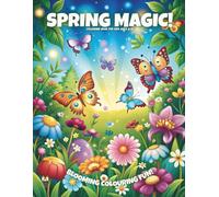 Spring Magic!: Colouring Book For Kids Ages 6-10