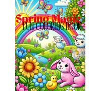 Spring Magic Fun Coloring Book: Cartoon-Style Illustration For Easy Coloring| Perfect For Kids Ages 5-8| 8.5x11"|81 pages|