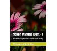 Spring Mandala Light - 1: Delicate Designs for Relaxation & Creativity