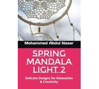 Spring Mandala light 2: Delicate Designs for Relaxation & Creativity