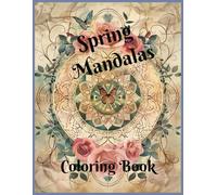 Spring Mandalas Coloring Book for Adults