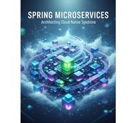 Spring Microservices: Architecting Cloud Native Solutions