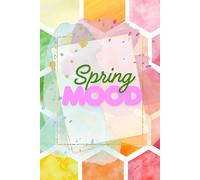 Spring Mood: Let Your Imagination Bloom - A Journal For Inspiration And Reflection