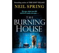 Spring, N: Burning House: A Gripping And Terrifying Thriller, Based on a True Story!